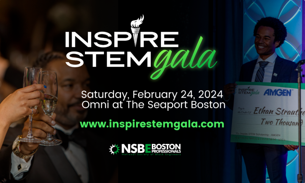 National Society of Black Engineers Inspire STEM Gala. Saturday Febraury 24th, 2024 Omni at the Seaport Boston